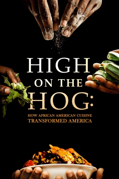 High on the Hog: How African American Cuisine Transformed America / High on the Hog: How African American Cuisine Transformed America (2021)