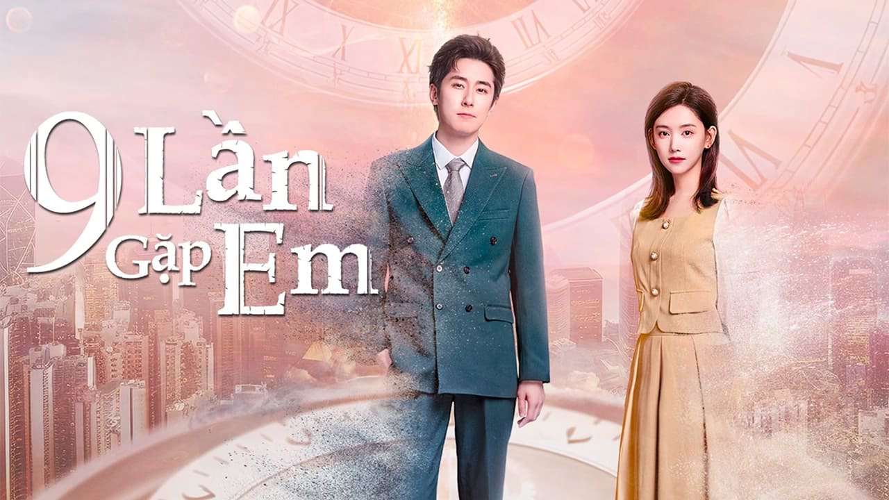 Xem Phim 9 Lần Gặp Em, Nine Times Time Travel 2023 Xem Phim 9 Lần Gặp Em, Nine Times Time Travel 2023