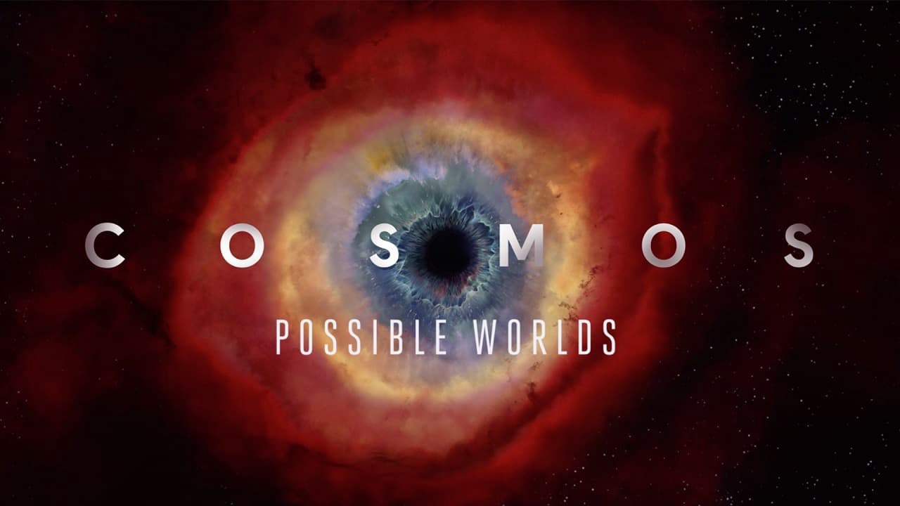 Cosmos: Possible Worlds / Cosmos: Possible Worlds (2020)