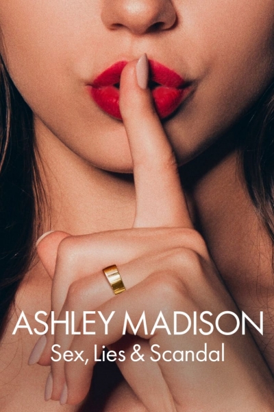 Ashley Madison: Sex, Lies & Scandal / Ashley Madison: Sex, Lies & Scandal (2024)