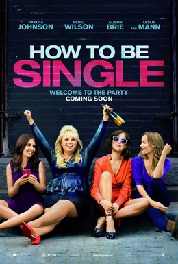 Tuyên Ngôn Dôc Thân, How to Be Single / How to Be Single (2016)