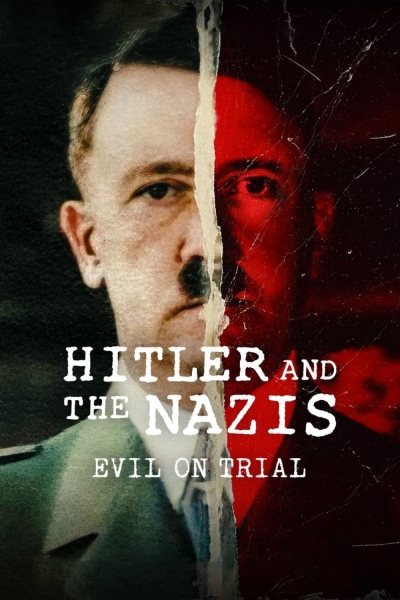 Hitler and the Nazis: Evil on Trial / Hitler and the Nazis: Evil on Trial (2024)