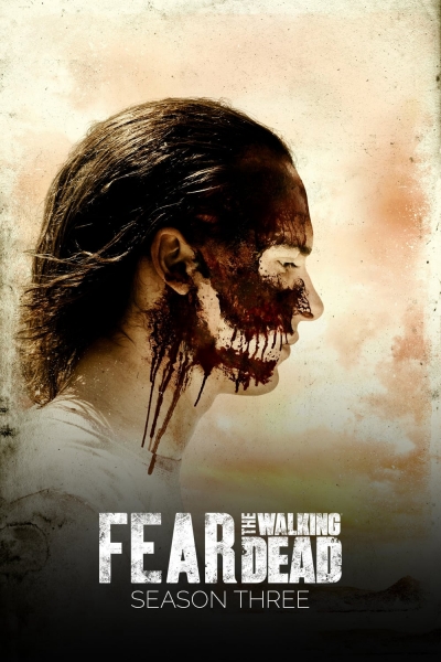 Xác Sống Đáng Sợ (Phần 3), Fear the Walking Dead (Season 3) / Fear the Walking Dead (Season 3) (2017)