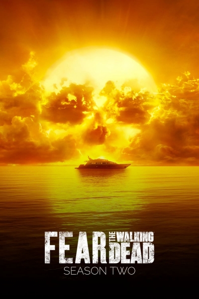 Xác Sống Đáng Sợ (Phần 2), Fear the Walking Dead (Season 2) / Fear the Walking Dead (Season 2) (2016)