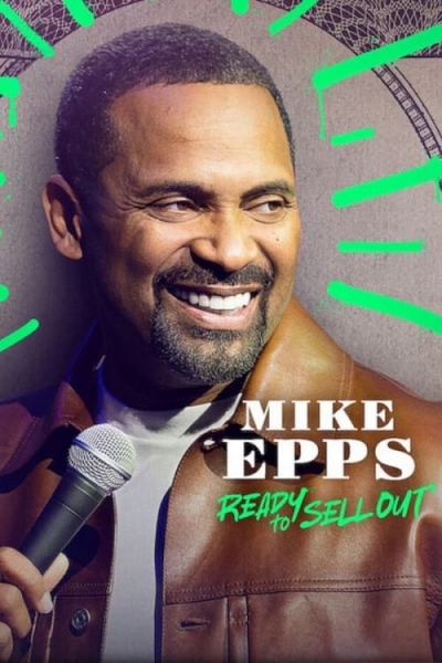 Mike Epps: Sẵn sàng bán hết, Mike Epps: Ready to Sell Out / Mike Epps: Ready to Sell Out (2024)
