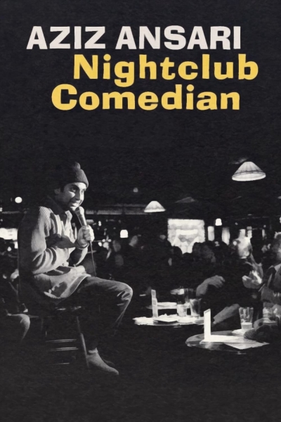 Aziz Ansari: Nightclub Comedian / Aziz Ansari: Nightclub Comedian (2022)