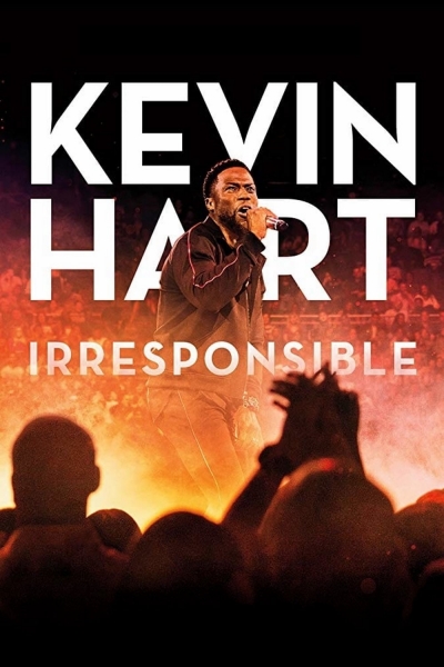 Kevin Hart: Chém Gió, Kevin Hart: Irresponsible / Kevin Hart: Irresponsible (2019)