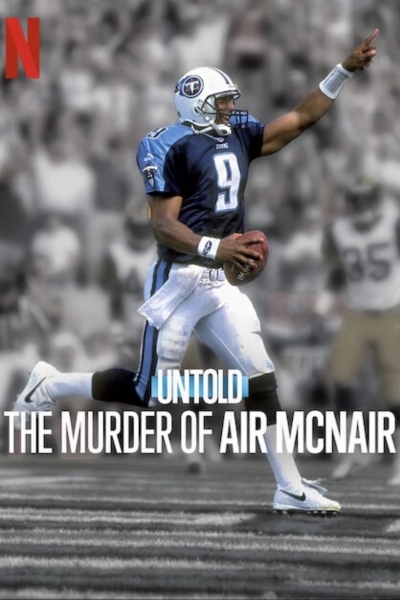 Bí Mật Giới Thể Thao: Vụ Sát Hại Air McNair, Untold: The Murder of Air McNair / Untold: The Murder of Air McNair (2024)