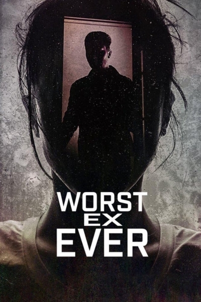 Người yêu cũ tệ nhất, Worst Ex Ever / Worst Ex Ever (2024)