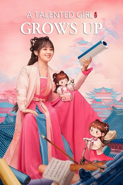 Tài Nữ Ngô Gia Trưởng Thành Rồi, A Talented Girl Grows Up / A Talented Girl Grows Up (2024)