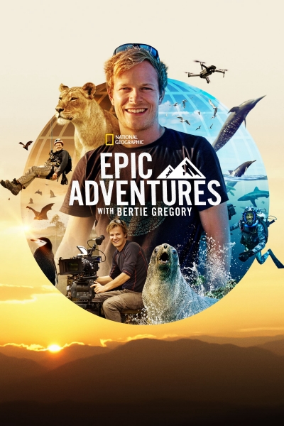 Epic Adventures with Bertie Gregory / Epic Adventures with Bertie Gregory (2022)