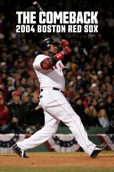 The Comeback: 2004 Boston Red Sox / The Comeback: 2004 Boston Red Sox (2024)