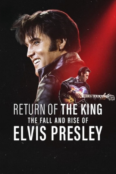 Return of the King: The Fall and Rise of Elvis Presley / Return of the King: The Fall and Rise of Elvis Presley (2024)