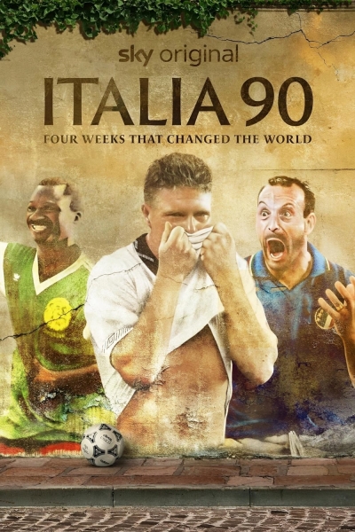 Italia 90: Four Weeks That Changed The World / Italia 90: Four Weeks That Changed The World (2022)