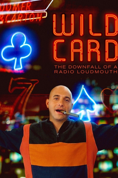 Wild Card: The Downfall of a Radio Loudmouth / Wild Card: The Downfall of a Radio Loudmouth (2020)