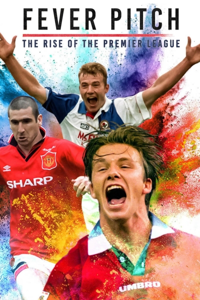 Fever Pitch: The Rise of the Premier League / Fever Pitch: The Rise of the Premier League (2021)