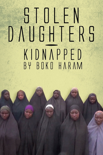 Stolen Daughters: Kidnapped By Boko Haram / Stolen Daughters: Kidnapped By Boko Haram (2018)