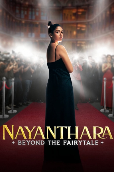 Nayanthara: Beyond the Fairy Tale / Nayanthara: Beyond the Fairy Tale (2024)