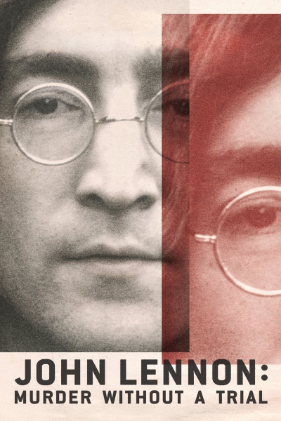 John Lennon: Murder Without a Trial / John Lennon: Murder Without a Trial (2023)