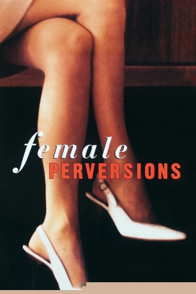 Female Perversions / Female Perversions (1997)