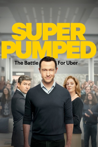 Super Pumped: The Battle for Uber / Super Pumped: The Battle for Uber (2022)