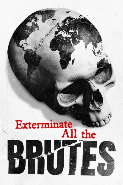 Exterminate All the Brutes / Exterminate All the Brutes (2021)