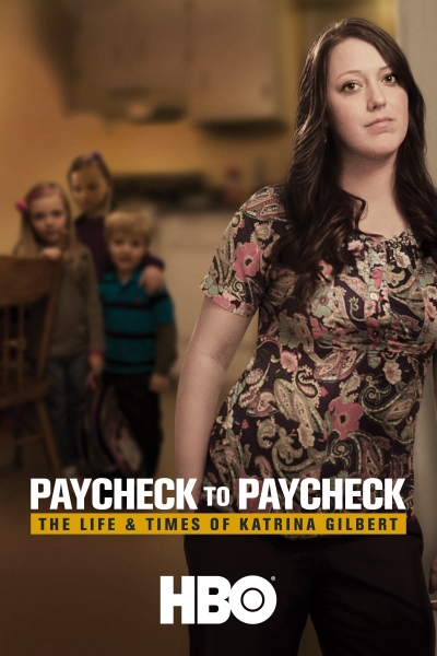 Paycheck to Paycheck: The Life & Times of Katrina Gilbert / Paycheck to Paycheck: The Life & Times of Katrina Gilbert (2014)