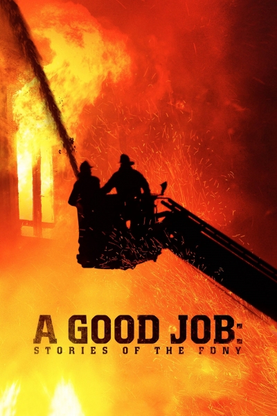 A Good Job: Stories of the FDNY / A Good Job: Stories of the FDNY (2014)