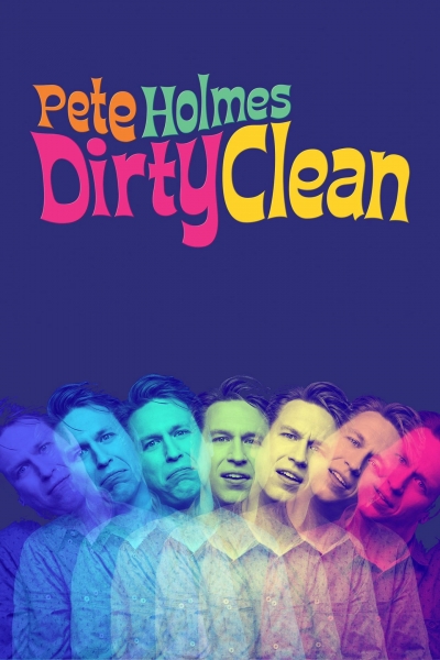Pete Holmes: Dirty Clean / Pete Holmes: Dirty Clean (2018)