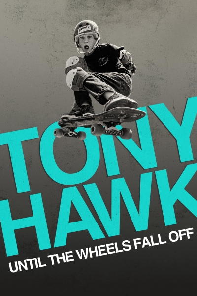 Tony Hawk: Until the Wheels Fall Off / Tony Hawk: Until the Wheels Fall Off (2022)