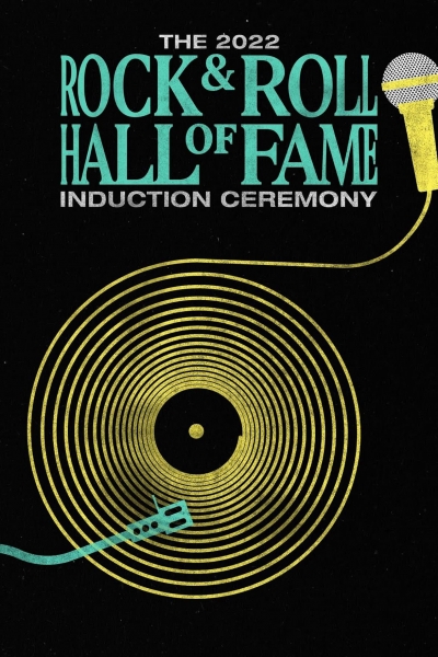 2022 Rock & Roll Hall of Fame Induction Ceremony / 2022 Rock & Roll Hall of Fame Induction Ceremony (2022)