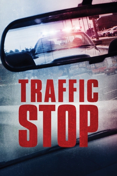 Traffic Stop / Traffic Stop (2017)