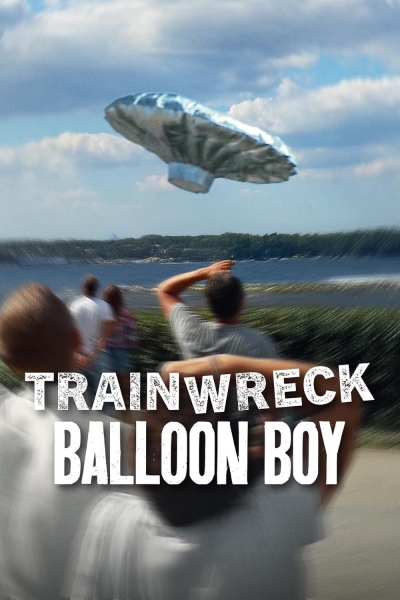 Trainwreck: Balloon Boy / Trainwreck: Balloon Boy (2025)