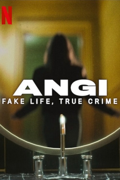 Angi: Fake Life, True Crime / Angi: Fake Life, True Crime (2025)