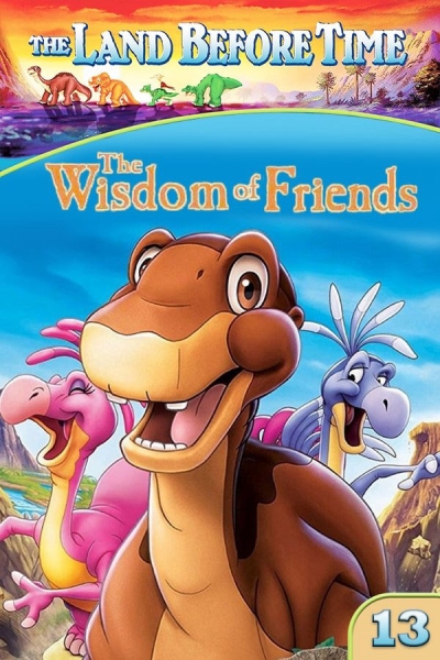 The Land Before Time XIII: The Wisdom of Friends / The Land Before Time XIII: The Wisdom of Friends (2007)