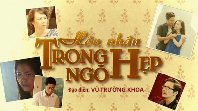 Hôn Nhân Trong Ngõ Hẹp / Hôn Nhân Trong Ngõ Hẹp (2015)