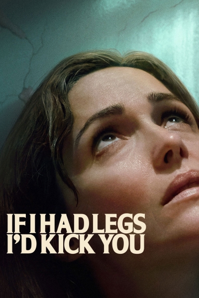 If I Had Legs I'd Kick You / If I Had Legs I'd Kick You (2025)