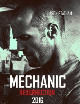 Mechanic: Resurrection / Mechanic: Resurrection (2016)