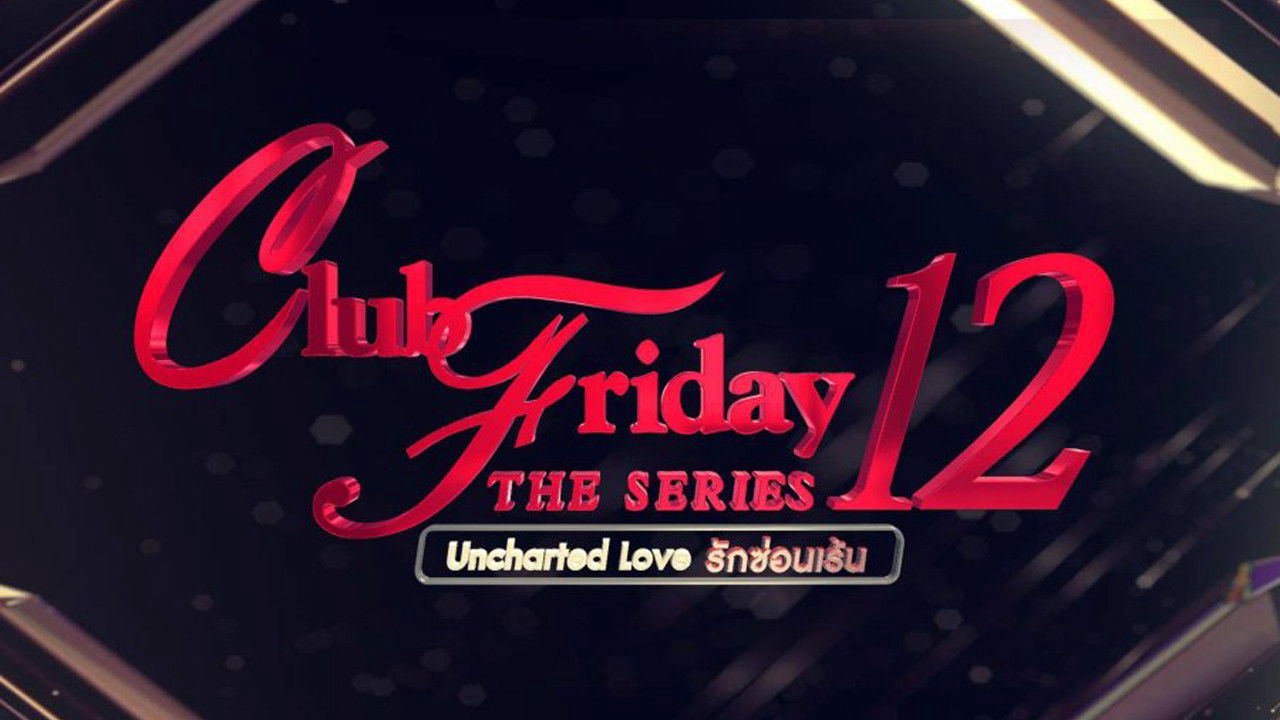 Club Friday Season 12: Uncharted Love / Club Friday Season 12: Uncharted Love (2020)