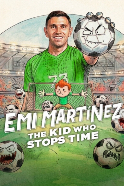 Emi Martínez: The Kid Who Stops Time / Emi Martínez: The Kid Who Stops Time (2026)