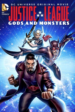 Justice League: Gods and Monsters / Justice League: Gods and Monsters (2015)