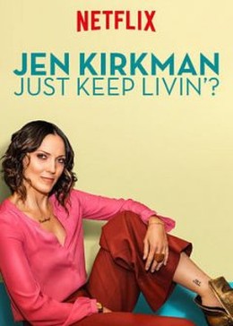 Jen Kirkman: Đơn Giản Là Vui?, Jen Kirkman: Just Keep Livin? (2017)