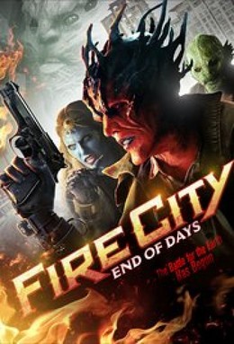 Thành Phố Khói Lửa: Ngày Tàn, Fire City: End of Days (2015)