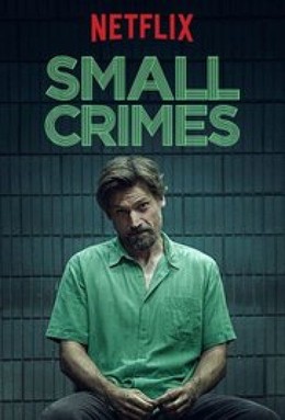 Tội vặt, Small Crimes / Small Crimes (2017)