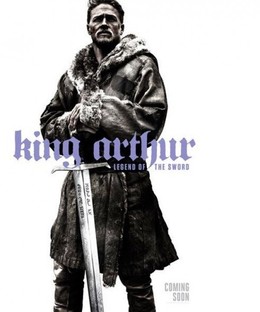 Huyền Thoại Vua Arthur: Thanh Gươm Trong Đá, King Arthur: Legend Of The Sword / King Arthur: Legend Of The Sword (2017)