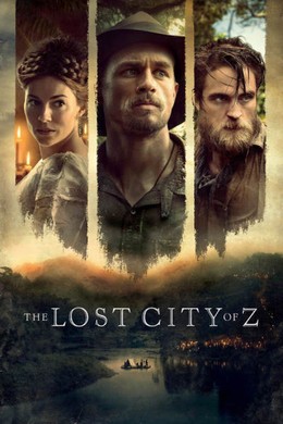 Thành Phố Vàng Đã Mất, The Lost City Of Z / The Lost City Of Z (2017)