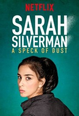 Sarah Silverman: Một Đốm Bụi, Sarah Silverman: A Speck Of Dust / Sarah Silverman: A Speck Of Dust (2017)