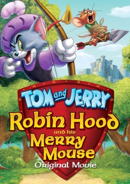 Tom & Jerry: Robin Hood and His Merry Mouse (2012)