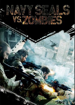 Cuộc Chiến Không Cân Sức, Navy SEALs vs. Zombies (2015)