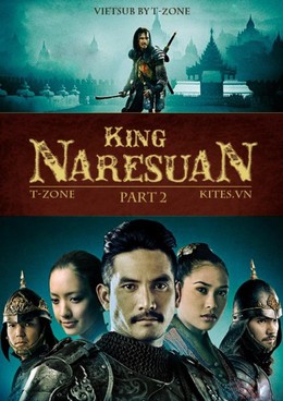 Vua Naresuan Phần 2: Giành Lại Chủ Quyền